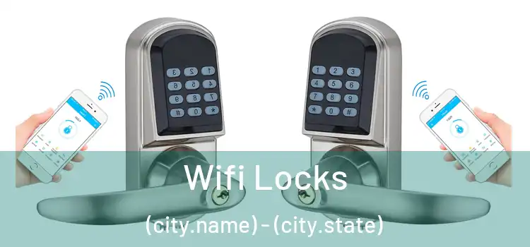 Wifi Locks (city.name) - (city.state)